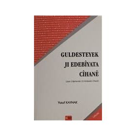 Guldesteyek Jı Edebiyata Cihane - Yusuf Kaynak