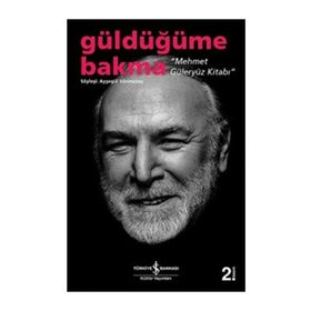 GÜLDÜĞÜME BAKMA MEHMET GÜLERYÜZ KİTABI - AYŞEGÜL SÖNMEZAY