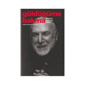 GÜLDÜĞÜME BAKMA MEHMET GÜLERYÜZ KİTABI - AYŞEGÜL SÖNMEZAY