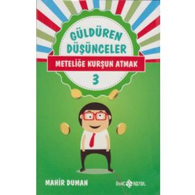 Güldüren Düşünceler 3 Meteliğe Kurşun Atmak - Mahir Duman