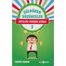 Güldüren Düşünceler 3 Meteliğe Kurşun Atmak - Mahir Duman