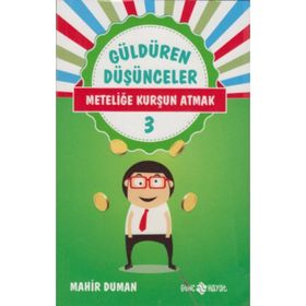 Güldüren Düşünceler 3 Meteliğe Kurşun Atmak - Mahir Duman