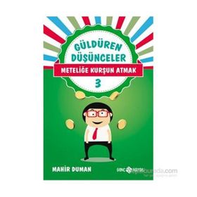 Güldüren Düşünceler 3 Meteliğe Kurşun Atmak - Mahir Duman