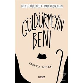Güldürmeyin Beni - Yakup Almelek