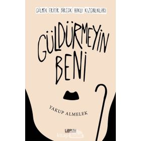Güldürmeyin Beni - Yakup Almelek