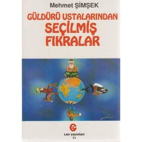 GÜLDÜRÜ USTALARINDAN SEÇİLMİŞ FIKRALAR - MEHMET ŞİMŞEK