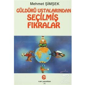 GÜLDÜRÜ USTALARINDAN SEÇİLMİŞ FIKRALAR - MEHMET ŞİMŞEK