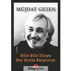 Güle Güle Dünya Ben Burda Kalıyorum - Müjdat Gezen