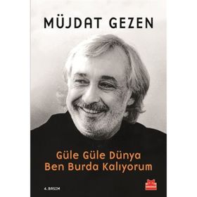 Güle Güle Dünya Ben Burda Kalıyorum - Müjdat Gezen