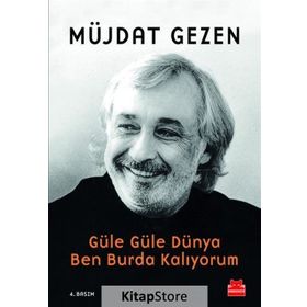Güle Güle Dünya Ben Burda Kalıyorum - Müjdat Gezen