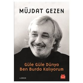Güle Güle Dünya Ben Burda Kalıyorum - Müjdat Gezen