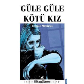 Güle Güle Kötü Kız - Temple Mathews