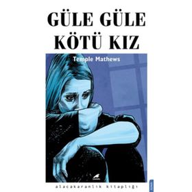 Güle Güle Kötü Kız - Temple Mathews