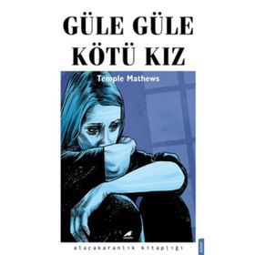 Güle Güle Kötü Kız - Temple Mathews
