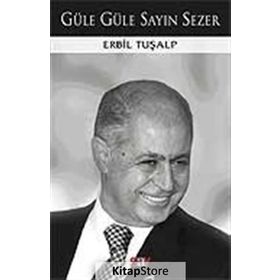GÜLE GÜLE SAYIN SEZER - ERBIL TURALP