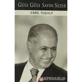 GÜLE GÜLE SAYIN SEZER - ERBIL TURALP