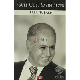 GÜLE GÜLE SAYIN SEZER - ERBIL TURALP