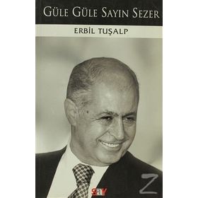 GÜLE GÜLE SAYIN SEZER - ERBIL TURALP