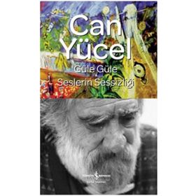 GÜLE GÜLE - SESLERIN SESSİZLİĞİ - CAN YÜCEL