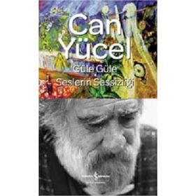 GÜLE GÜLE - SESLERIN SESSİZLİĞİ - CAN YÜCEL