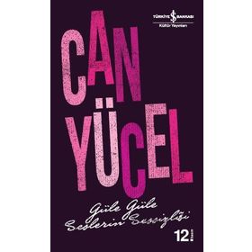 GÜLE GÜLE - SESLERIN SESSİZLİĞİ - CAN YÜCEL
