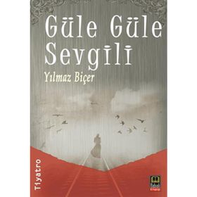 GÜLE GÜLE SEVGILI - YILMAZ BİÇER