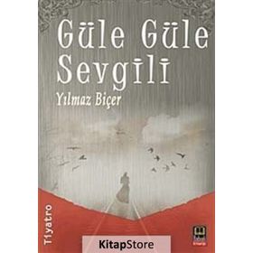 GÜLE GÜLE SEVGILI - YILMAZ BİÇER