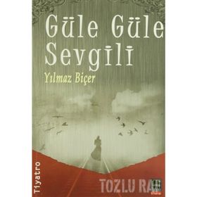GÜLE GÜLE SEVGILI - YILMAZ BİÇER