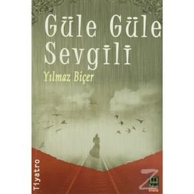 GÜLE GÜLE SEVGILI - YILMAZ BİÇER