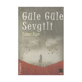 GÜLE GÜLE SEVGILI - YILMAZ BİÇER