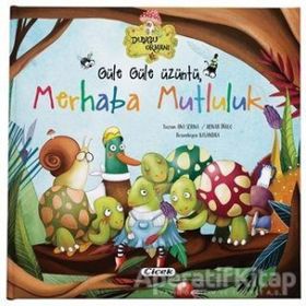 Güle Güle Üzüntü - Merhaba Mutluluk - Çiçek Yayıncılık