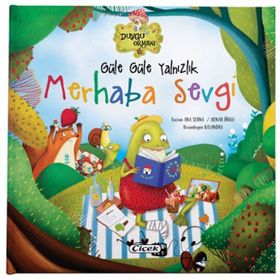 Güle Güle Yalnızlık - Merhaba Sevgi - Çiçek Yayıncılık