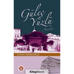 GÜLEÇ YÜZLÜ ANILAR - İLHAN BARDAKÇI