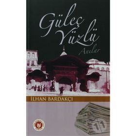 GÜLEÇ YÜZLÜ ANILAR - İLHAN BARDAKÇI