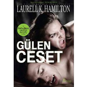 GÜLEN CESET - LAURELL K. HAMILTON