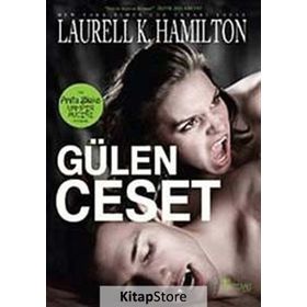 GÜLEN CESET - LAURELL K. HAMILTON
