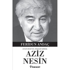 Gülen Düşünce, Muhalif Kimlik Aziz Nesin - Feridun Andaç