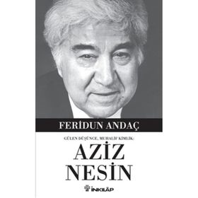 Gülen Düşünce, Muhalif Kimlik Aziz Nesin - Feridun Andaç