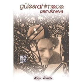 GÜLESRAHIMECE PAMUKHELVA - NEŞE KESKIN