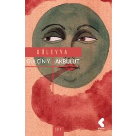 Güleyya - Gülçin Yağmur Akbulut