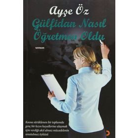GÜLFİDAN NASIL ÖĞRETMEN OLDU - AYŞE ÖZ