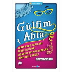 GÜLFIM ABLA AŞKIN EVDE YAPILANI GÜZEL OLUYOR, DIŞARIDA NE KOYUYORLAR İÇINE BELLI DEĞIL! - MELTEM PARLAK