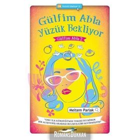 Gülfim Abla Yüzük Bekliyor - Meltem Parlak