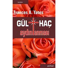GÜLHAÇ AYDINLANMASI - FRANCES A. YATES
