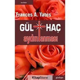 GÜLHAÇ AYDINLANMASI - FRANCES A. YATES