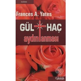 GÜLHAÇ AYDINLANMASI - FRANCES A. YATES