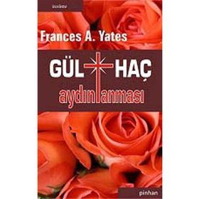 GÜLHAÇ AYDINLANMASI - FRANCES A. YATES