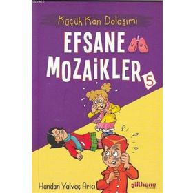 Gülhane Yayınları Küçük Kan Dolaşımı - Efsane Mozaikler 5