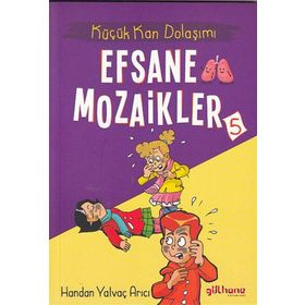 Gülhane Yayınları Küçük Kan Dolaşımı - Efsane Mozaikler 5