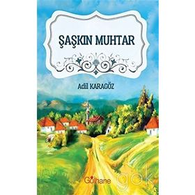 Gülhane Yayınları Şaşkın Muhtar - Adil Karagöz 361412